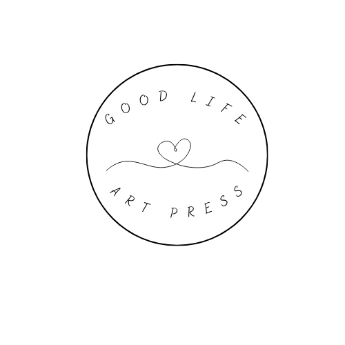 Good Life Art Press