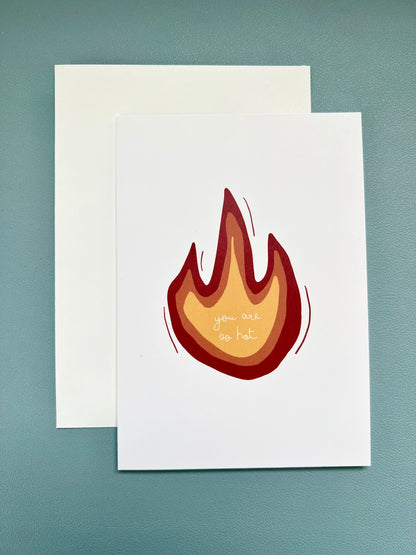 hand drawn greeting card with a red orange and yellow flame that says you are so hot.