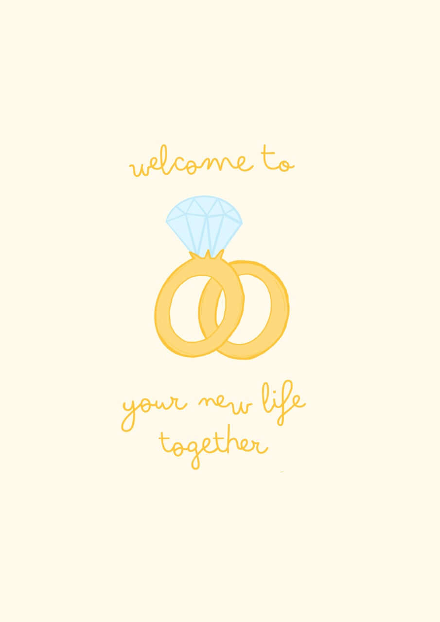 hand drawn wedding card with a diamond ring and wedding band that says welcome to your new life together.