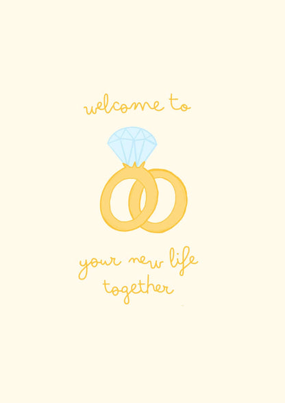 hand drawn wedding card with a diamond ring and wedding band that says welcome to your new life together.